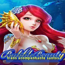 trans acompanhante santos